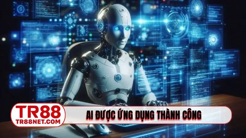 AI được ứng dụng thành công