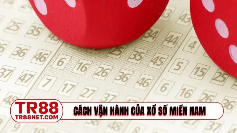 Cách vận hành của xổ số miền Nam