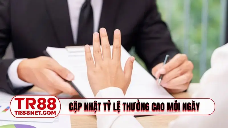 Cập nhật tỷ lệ thưởng cao mỗi ngày