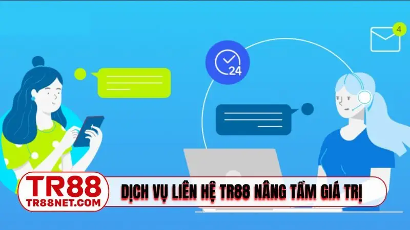 Dịch vụ liên hệ TR88 nâng tầm giá trị