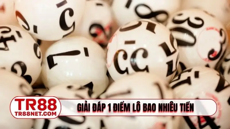 Giải đáp thắc mắc 1 điểm lô bao nhiêu tiền