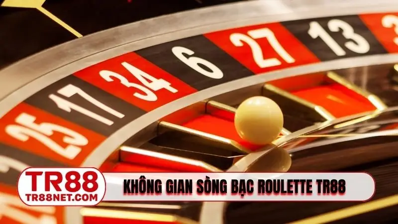 Không gian sòng bạc cực đã với Roulette TR88