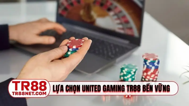 Lựa chọn United Gaming TR88 bền vững của cao thủ