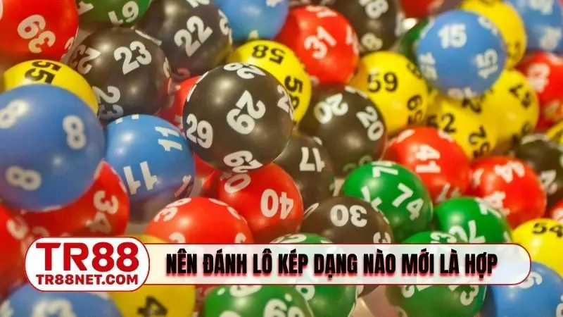 Nên đánh lô kép dạng nào mới là hợp lý nhất?