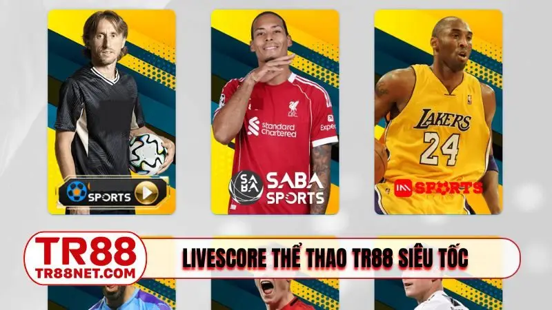 Livescore thể thao TR88 siêu tốc